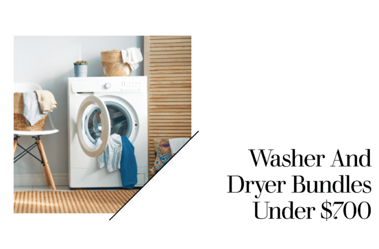 washer and dryer bundles under $700